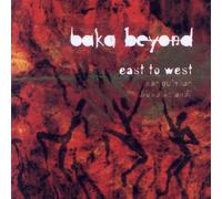 Baka Beyond - East to West