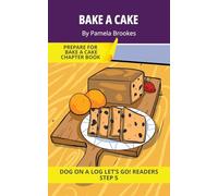 Bake A Cake: Short Decodable Books Prepare Students for Reading DOG ON A LOG Decodable Chapter Books. For Beginning Readers and Students with ... e): 21 (DOG ON A LOG Let's GO! Readers)