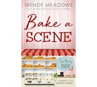Bake A Scene: A Culinary Cozy Mystery Series (Twin Berry Bakery)