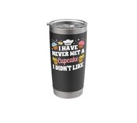 Bake Baking Cupcake I Have Never Met A Cupcake I Didn’T Like Stainless Steel Insulated Tumbler