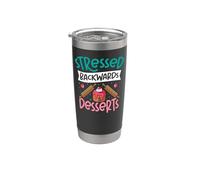 Bake Baking Dessert Stressed Backwards is Desserts Stainless Steel Insulated Tumbler