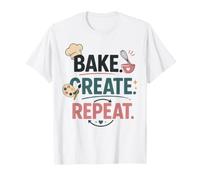 Bake Create Repeat Passionate Artistic Craft Pride T-Shirt