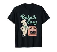 Bake It Easy Retro Chef Graphic Baking novelty Design T-Shirt
