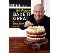 Bake it Great: Tips and tricks to transform your bakes from everyday to extraordinary