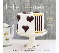 { Bake It Like You Mean It Hardcover } Bullock-Prado, Gesine ( Author ) Mar-05-2013 Hardcover
