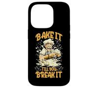 BAKE IT TILL YOU BREAK IT Case for iPhone 14 Pro