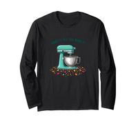 Bake It Till You Make It Cake Baker Long Sleeve T-Shirt