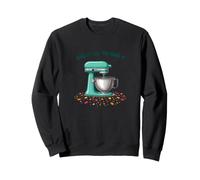 Bake It Till You Make It Cake Baker Sweatshirt