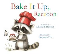 Bake It Up, Raccoon - Picture Story Book (Raccoon's Adventures)