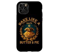 BAKE LIKE A FOUNDING MOTHER LIBERTY BUTTER AND PIE Case for iPhone 11 Pro