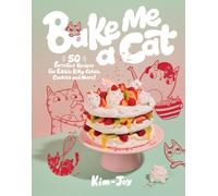 BAKE ME A CAT by Kim-Joy Hardback Self Help Business