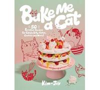 Bake Me a Cat, Kim-Joy, Hardback