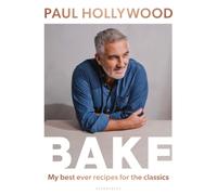 Bake : My Best Ever Recipes for the Classics