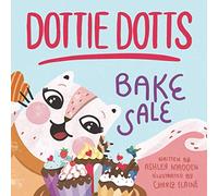 Bake Sale (Dottie Dotts the Cat Books)