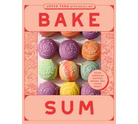 Bake Sum : Asian American Pastries, Breads, and Other Treats