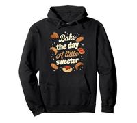 Bake the day a little sweeter - Delicious baking quote Pullover Hoodie
