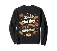 Bake the day a little sweeter - Delicious baking quote Sweatshirt