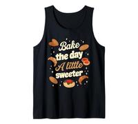 Bake The Day a Little Sweeter - Delicious Baking Quote Tank Top
