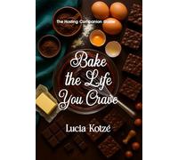 Bake The Life You Crave: The Hosting Companion Guide