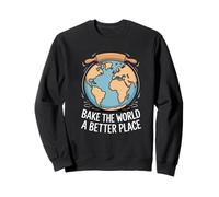 Bake The World A Better Place Baking Earth Love Sweatshirt