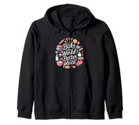 Bake the World a Better Place Baking Lover Baker Pastry Chef Zip Hoodie