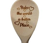 Bake The World a Better Place Wooden Spoon. Laser Engraved. Can Be Personalised with a Name of Your Choice, or Left with The Standard Message. Great Gift for That Baker in The Family