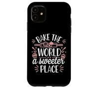 Bake The World A Sweeter Place Baking Quote Case for iPhone 11