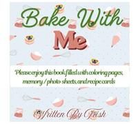 Bake with Me: A Kids Coloring Book for Ages 3-8 | Cute Baking, Cookies, Cupcakes, Cakes, Kitchen Fun & Easy Coloring Pages for Boys and Girls: Bake ... Book for Kids Ages 3-8 (Coloring Book Frenzy)