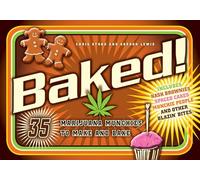 Baked!: 35 Marijuana Munchies to Make and Bake