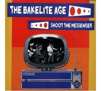 Bakelite Age - Shoot The Messenger (Aust Excl) (Australian Import)