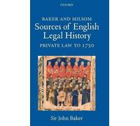 Baker and Milsom Sources of English Legal History: Private Law to 1750 by John B