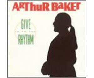 Baker, Arthur - Give in to The Rhythm