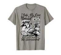 Baker Bake Own Bread Dont Trust Government Sourdough Funny T-Shirt