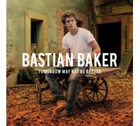 Baker,Bastian - Tomorrow May Not Be Better