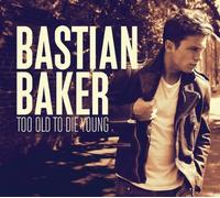 Baker,Bastian - Too Old to Die Young [Import]