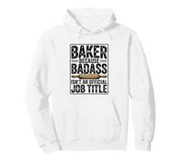 Baker Because Badass Isn't An Official Job Title Pullover Hoodie