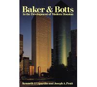Baker & Botts in the Development of Modern Houston