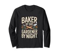 Baker By Day Gardener By Night Baking Garden Long Sleeve T-Shirt