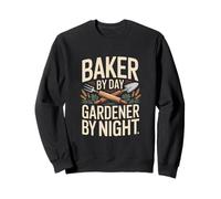 Baker By Day Gardener By Night Baking Garden Sweatshirt