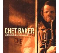 Baker, Chet - Chet Baker And The Boto Brazilian Quartet