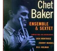 Baker,Chet - Ensemble & Sextet