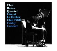 Baker, Chet - Live At Le Dreher Club 1980 - Friday Concert