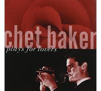 Baker, Chet - Plays For Lovers