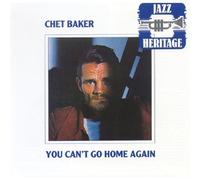 Baker Chet - You Cant Go Home Again