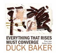 Baker, Duck - Everything That Rises Must Converge