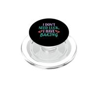 Baker Funny I Don't Need Luck I Have Baking PopSockets PopGrip for MagSafe