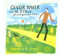 Baker Ginger - Coward Of The County: With Special Guest James Carter