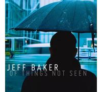Baker, Jeff - Of Things Not Seen
