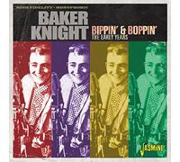 Baker Knight - Bippin' & Boppin' - The Early Years