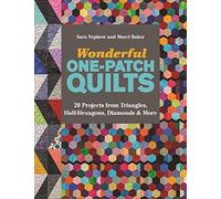 Baker, Marci - Wonderful One-Patch Quilts: 20 Projects from Triangles, Half-Hexagons, Diamonds & More